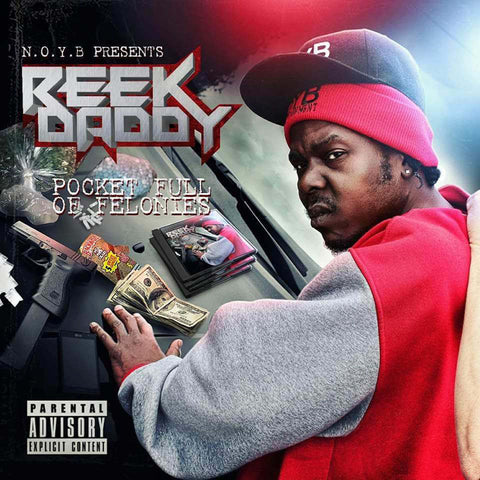 Reek Daddy "Pocket Full Of Felonies" CD