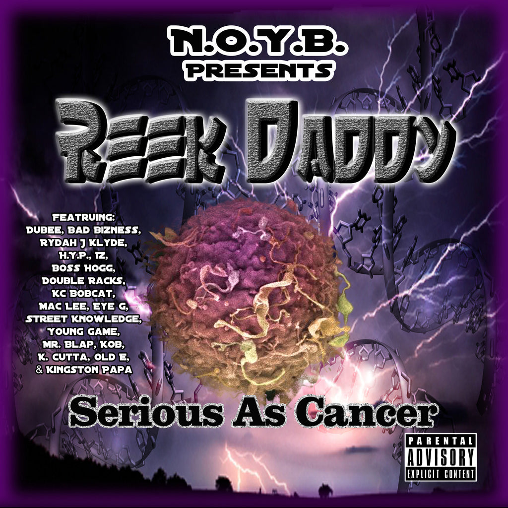 Reek Daddy "Serious As Cancer" CD